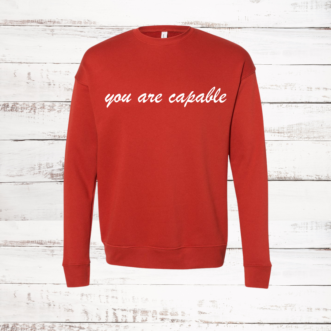 you are capable Crewneck